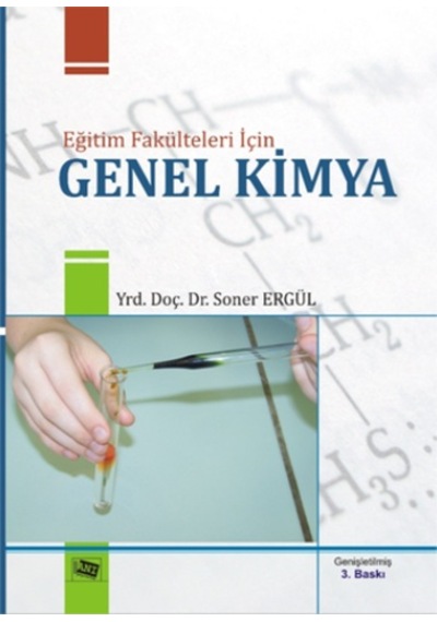 Eğitim Fakülteleri için Genel Kimya - Soner Ergül - Anı Yayıncılık