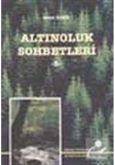 Altınoluk Sohbetleri 5 / Sadık Dana