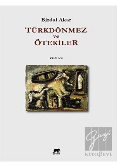 Türkdönmez ve Ötekiler Gram Yayınları - Gram Yayınları