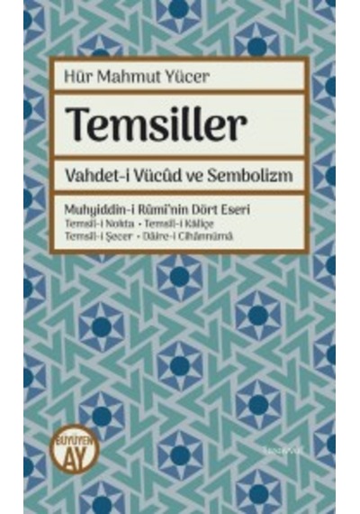 Temsiller & Vahdet-i Vücud ve Sembolizm Hür Mahmut Yücer Büyüy