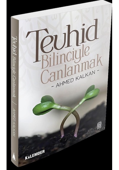 Tevhid Bilinciyle Canlanmak  - Ahmed Kalkan  - Ma'ruf