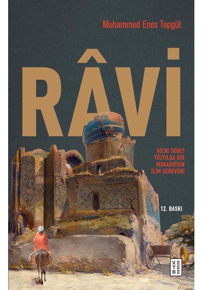 Ravi: Hicri İkinci Yüzyilda Bir Muhaddisin İlim Serüveni