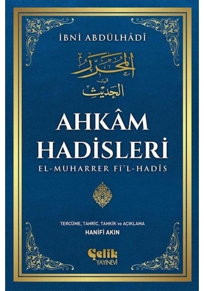 Ahkam Hadisleri: El-Muharrer Fi'l-Hadis - İbni Abdülhadi - Çelik Yayınevi