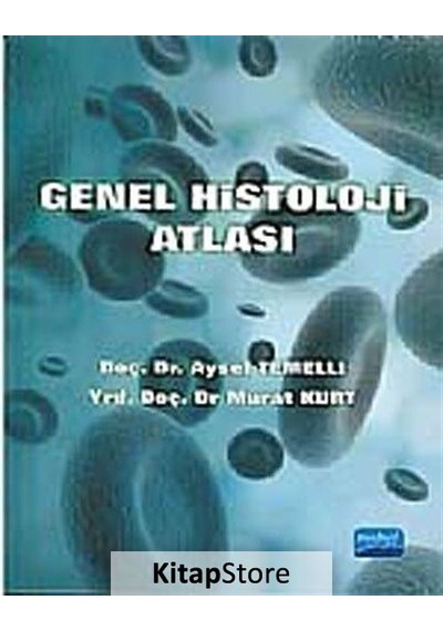 Genel Histoloji Atlası  - Aysel Temelli  -  Murat Kurt  - Nobel Akademik Yayıncılık