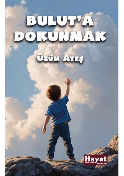 Bulut'a Dokunmak / Üzüm Ateş