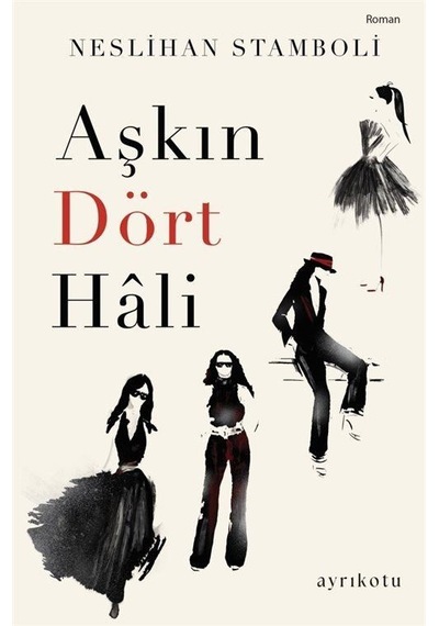 Aşkın Dört Hali - Neslihan Stamboli - Ayrıkotu Yayınları