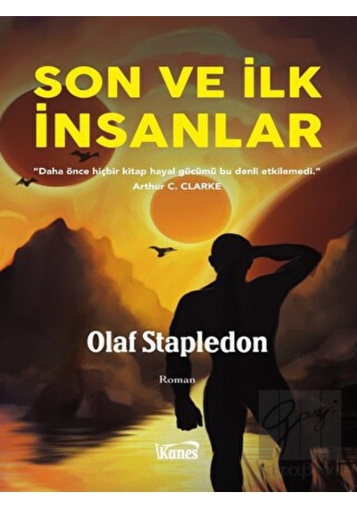Son ve İlk İnsanlar - Olaf Stapledon - Kanes Yayınları