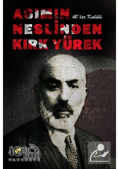 Asımın Neslinden Kırk Yürek / 40'Lar Kulübü 9786059889193