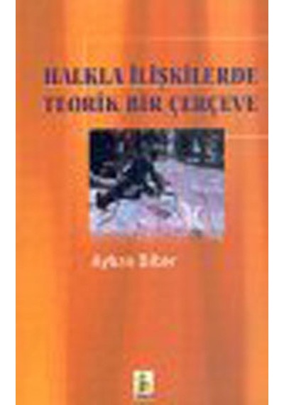 Halkla İlişkilerde  Teorik bir Çerçeve - Ayhan Biber - Vadi Yayınları