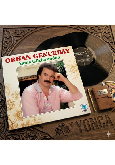 Orhan Gencebay Akma Gözlerimden Plak Lp