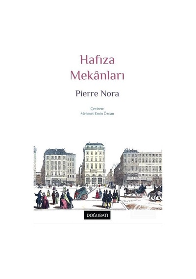 Hafıza Mekanları - Pierre Nora - Doğu Batı Yayınları