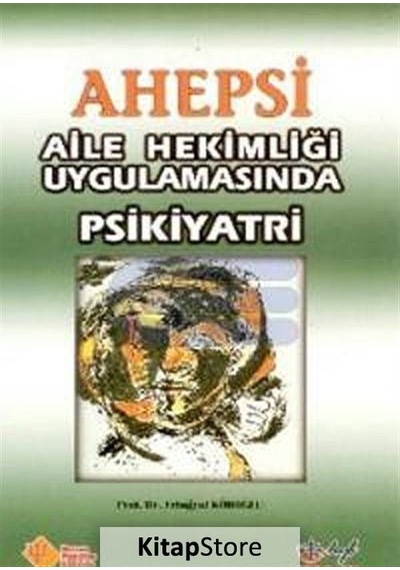Ahepsi Aile Hekimliği Uygulamasında Psikiyatri / Prof. Dr. Ert...