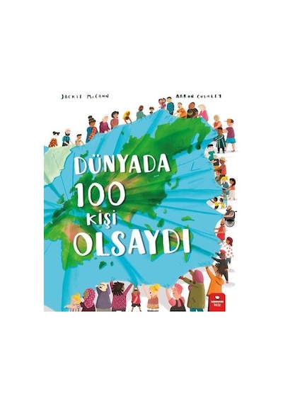 Dünyada 100 Kişi Olsaydı - Jackie Mccann - Redhouse Kidz Yayınları