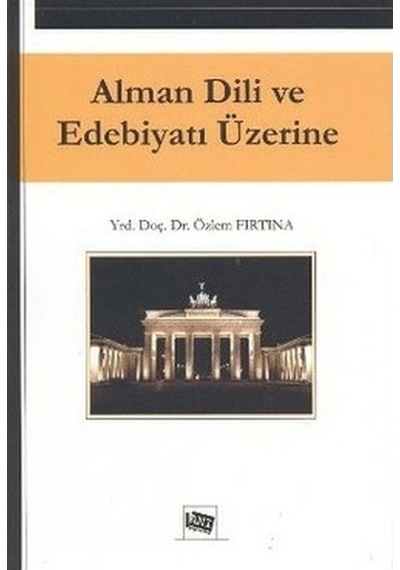 Alman Dili ve Edebiyatı Üzerine - Özlem Fırtına - Anı Yayıncılık