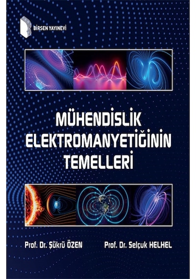 Mühendislik Elektromanyetiğinin Temelleri / Prof. Dr. Şükrü Özen, Prof. Dr. Selçuk Helhel