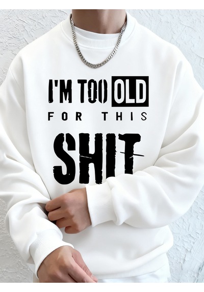 Startmore Startmoreben Çok Yaşlıyım Harfli Baskılı Erkek Kapüşonlu Üstleri Sonbahar Büyük Beden Sweatshirt Hip H Beyaz