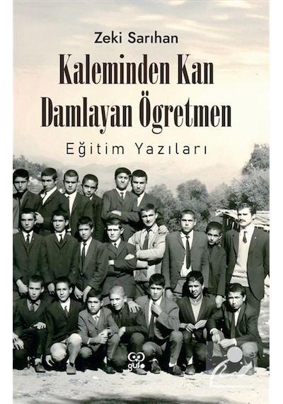 Kaleminden Kan Damlayan Öğretmen / Zeki Sarıhan