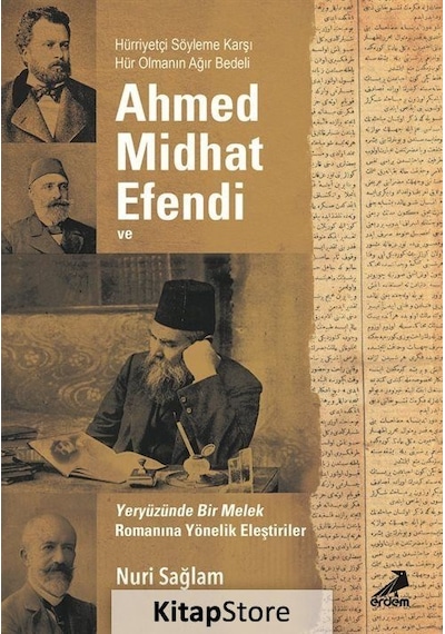 Ahmed Midhad Efendi ve Yeryüzünde Bir Melek Romanına Yönelik Eleştiriler - Nuri Sağlam - Erdem Yayınları