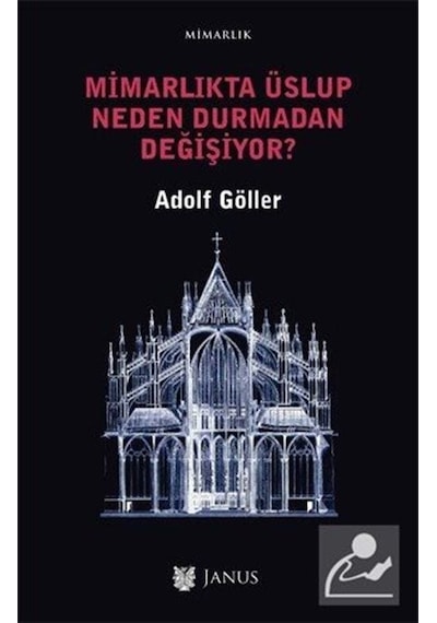 Mimarlıkta Üslup Neden Durmadan Değişiyor? - Adolf Göller - Janus Yayıncılık