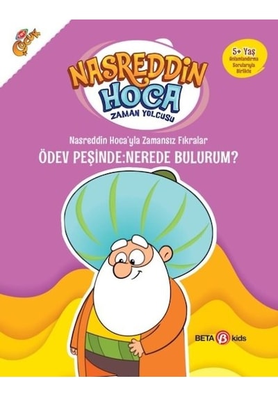 Nasreddin Hoca'yla Zamansız Fıkralar Ödev Peşinde: Nerede Bulurum? - Nasreddin Hoca Zaman Yolcusu - Fatma Hazan Türkkol - Beta Kids