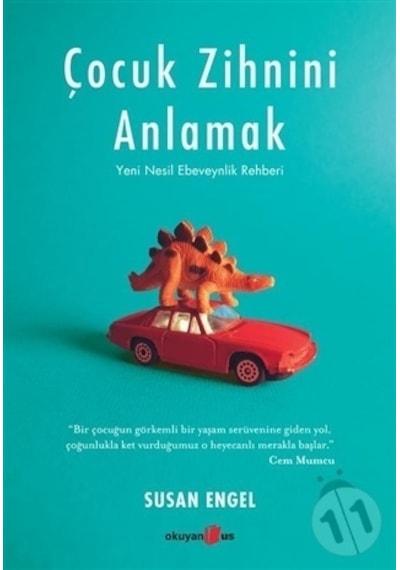 Çocuk Zihnini Anlamak: Yeni Nesil Ebeveynlik Rehberi - Susan Engel - Okuyan Us Yayınları