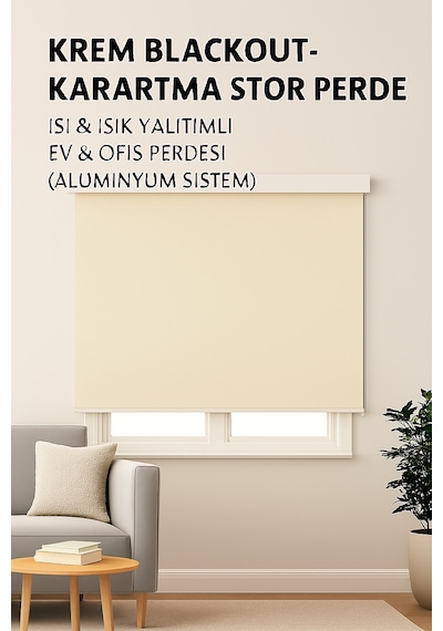 Krem Blackout Stor Perde Karartma, Isı & Işık Yalıtımlı, Ev & Ofis Kullanımı, Alüminyum Mekanizma