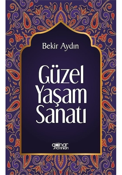 Güzel Yaşam Sanatı / Bekir Aydın