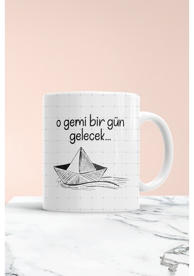 O Gemi Bir Gün Gelecek Baskılı Kupa Bardak Beyaz
