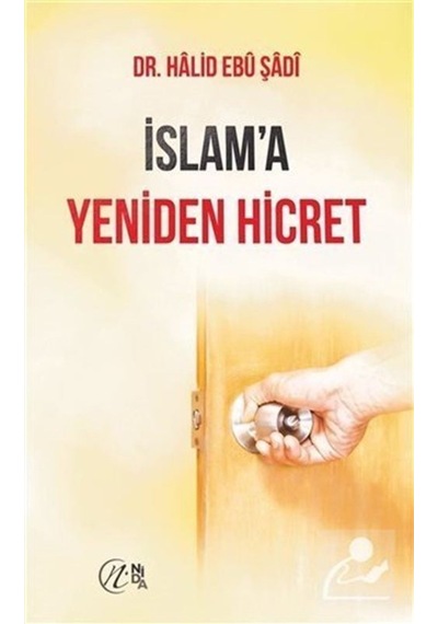 İslam'a Yeniden Hicret / Dr. Halid Ebu Şadi 9786056975196