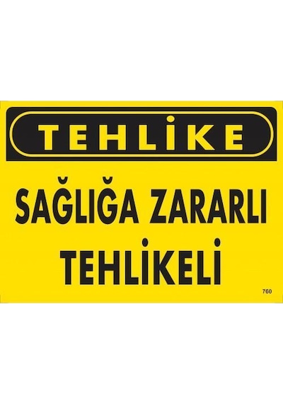 Tehlike Sağlığa Zararlı Tehlike Uyarı Levhası 25x35 Kod:760
