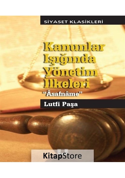 Kanunlar Işığında Yönetim İlkeleri-Asafname - Lütfi Paşa - İlke Yayıncılık