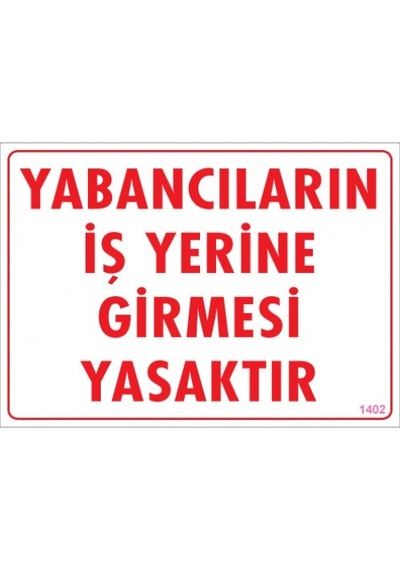 SÖNSAN UYARI LEVHALARI "YABANCILARIN İŞ YERİNE GİRMESİ YASAKTIR" PVC 25*35