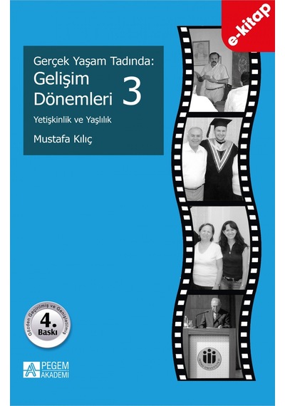 Gerçek Yaşam Tadında: Gelişim Dönemleri 3 - Yetişkinlik Ve Yaşlıl