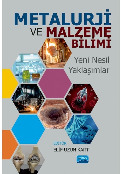 Metalurji ve Malzeme Bilimi  - Yeni Nesil Yaklaşımlar - Nobel Akademik Yayıncılık