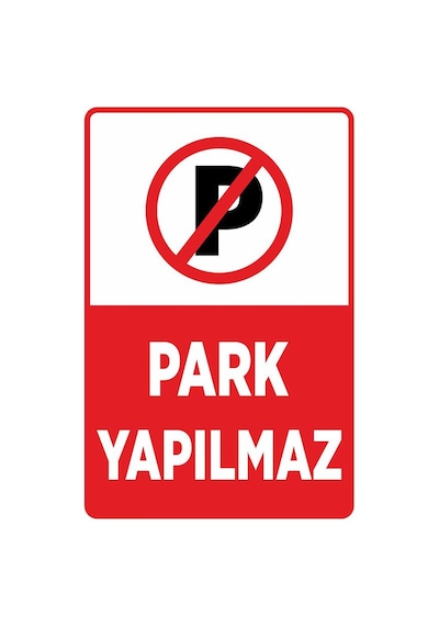 Technopa Park Yapmak Yasaktır İş Güvenliği Levhası Folyo Pvc Yapışkanlı Üzeri Solvent Baskı-70x100cm