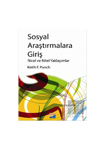 Siyasal Kitabevi - Akademik Kitaplar - Sosyal Araştırmalara Giriş Nicel ve Nitel Yaklaşımlar