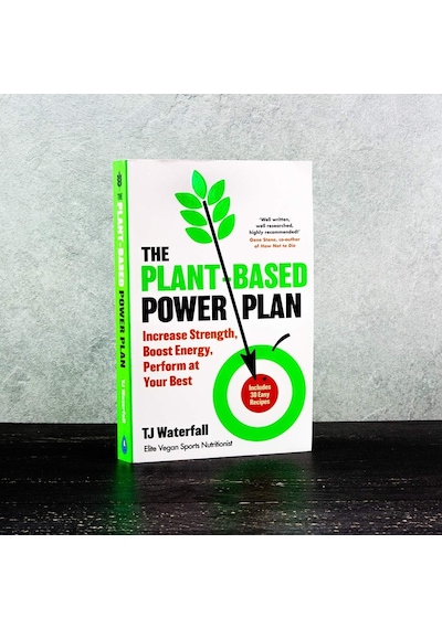 The Plant-based Power Plan: Increase Strength, Boost Energy, Perform At Your Best