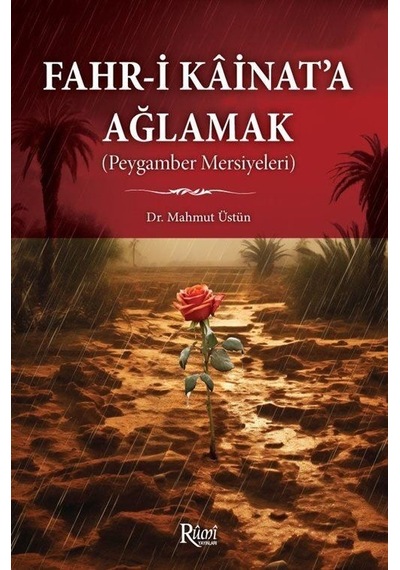 Fahr-i Kainat'a Ağlamak (Peygamber Mersiyeleri) - Mahmut Üstün - Rumi Yayınları