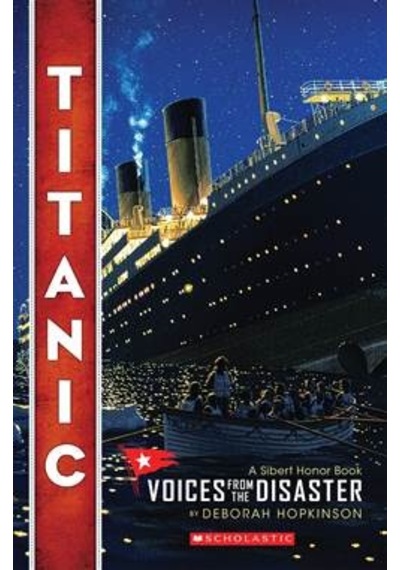 Titanic: Voices From the Disaster - Deborah Hopkinson - Scholastic