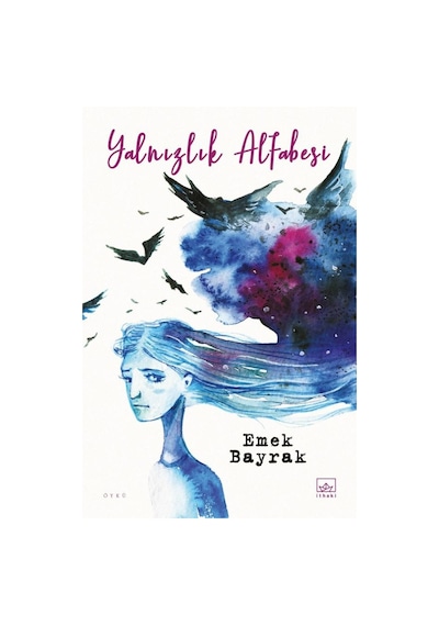 Yalnızlık Alfabesi - Emek Bayrak - İthaki Yayınları