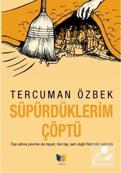 Süpürdüklerim Çöptü - Tercüman Özbek - Ateş Yayınları