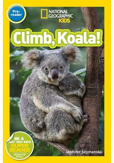 National Geographic Readers: Climb, Koala! 9781426327841