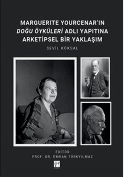 Marguerıte Yourcenar'ın Doğu Öyküleri Adlı Yapıtına Arketipsel...