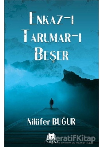 Enkaz-ı Tarumar-ı Beşer - Nilüfer Buğur - Parana