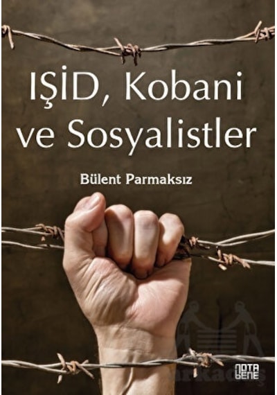 IŞİD Kobani ve Sosyalistler - Bülent Parmaksız - Nota Bene Yayınları