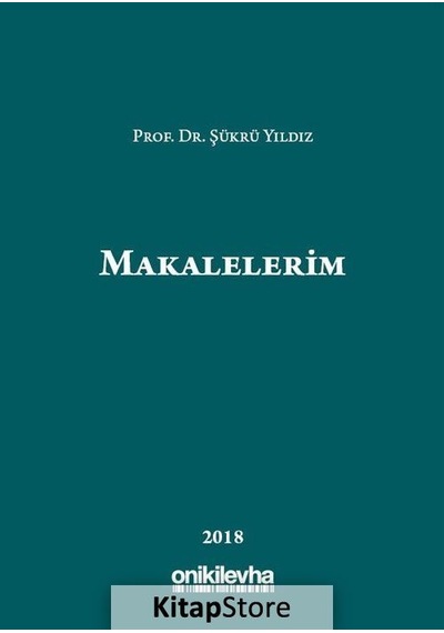 Makalelerim-2018 - Şükrü Yıldız - On İki Levha Yayıncılık