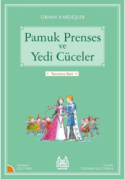 Pamuk Prenses ve Yedi Cüceler-Turuncu Seri - Grimm Kardeşler - Arkadaş Yayıncılık
