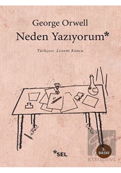 Neden Yazıyorum - George Orwell - Sel Yayıncılık