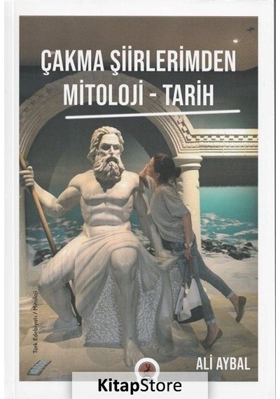 Çakma Şiirlerimden Mitoloji - Tarih - Ali Aybal - Ceren Yayınevi