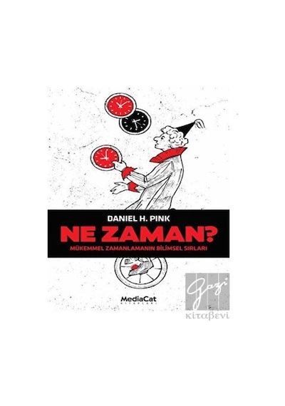 Ne Zaman? Mükemmel Zamanlamanın Bilimsel Sırları - Daniel H. Pink - MediaCat Yayıncılık